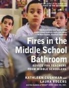 Kathleen Cushman, Kathleen Cushman, Laura Rogers - Fires in the Middle School Bathroom