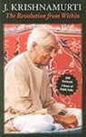 J Krishnamurti, J. Krishnamurti, Jiddu Krishnamurti - The Revolution from Within