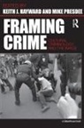 Keith Hayward, Keith (University of Kent Hayward, Keith Presdee Hayward, Keith Hayward, Keith (University of Kent Hayward, Mike Presdee... - Framing Crime