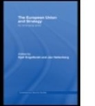Kjell Engelbrekt, Engelbrekt Kjell, Kjell Engelbrekt, Engelbrekt Kjell, James Gow, Jan Hallenberg... - The European Union and Strategy