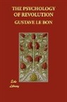 Gustave Le Bon, Gustave LeBon - The Psychology of Revolution