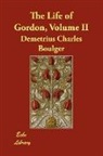 Demetrius C Boulger, Demetrius Charles Boulger - The Life of Gordon, Volume II