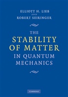 Elliott H. Lieb, Elliott H. (Princeton University Lieb, Elliott H. Seiringer Lieb, North Atlantic Treaty Organization, Robert Seiringer, Robert (McGill University Seiringer - Stability of Matter in Quantum Mechanics