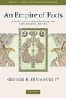 George R. Trumbull, George R Trumbull IV, George R. Trumbull IV, George R. (Dartmouth College Trumbull IV - Empire of Facts