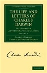 Charles Darwin, Francis Darwin, Sir Francis Darwin - The Life and Letters of Charles Darwin: