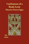 Maurice Franci Egan, Maurice Francis Egan - Confessions of a Book-Lover