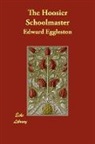 Edward Eggleston - The Hoosier Schoolmaster