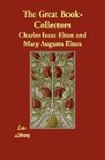 Charles Isaac Elton, Mary Augusta Elton - The Great Book-Collectors