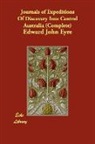Edward John Eyre - Journals of Expeditions of Discovery Int