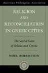 Noel Robertson, Robertson Noel - Religion and Reconciliation in Greek Cities