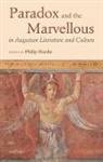 Philip Hardie, Philip Hardie, Philip (Senior Research Fellow Hardie, Hardie Philip - Paradox and the Marvellous in Augustan Literature and Culture