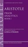 Aristotle, Gisela Striker, Gisela (Harvard University) Striker, Striker Gisela - Aristotle's Prior Analytics Book I