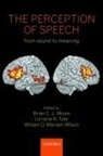 William Marslen-Wilson, Brian Moore, Brian/ Tyler Moore, Lorraine Tyler, William Marslen-Wilson, William (MRC Cognition and Brain Sciences Unit Marslen-Wilson... - The Perception of Speech