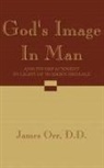 James Orr - God's Image in Man: And Its Defacement I
