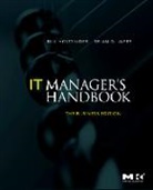 Bill Holtsnider, Bill (Senior Writer at ClickFox with more than 26 years of experience working in the computer industry) Holtsnider, Bill Jaffe Holtsnider, Holtsnider Bill, Brian D. Jaffe, Brian D. (Senior Vice President of Global IT Jaffe... - It Manager''s Handbook: The Business Edition