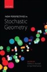 Wilfrid S. Kendall, Wilfrid S. (Department of Statistics Kendall, Wilfrid S. Molchanov Kendall, Ilya Molchanov, Wilfrid S. Kendall, Kendall Wilfrid S.... - New Perspectives in Stochastic Geometry