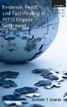 Michelle T. Grando, Michelle T. (Faculty of Law Grando, Grando Michelle T. - Evidence, Proof, and Fact-Finding in Wto Dispute Settlement
