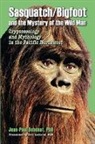 Jean-Paul Debenat, Jean-Paul Debenat, Paul LeBlond, Paul H. Leblond, Christopher L. Murphy, Paul LeBlond - Sasquatch/Bigfoot and the Mystery of the Wildman