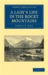 Isabella L Bird, Isabella L. Bird, Isabella Lucy Bird - Lady''s Life in the Rocky Mountains