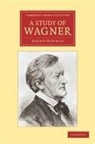 Ernest Newman - Study of Wagner