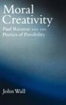 John Wall, John (Assistant Professor of Religion Wall - Moral Creativity