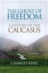 Charles King, Charles ( King, Charles (Ion Ratiu Associate Professor of Ro King, Charles (Ion Ratiu Associate Professor of Romanian Studies King, King Charles - Ghost of Freedom