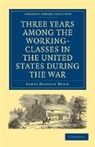 James Dawson Burn, Burn James Dawson, Burn James Dawson - Three Years Among the Working-Classes in
