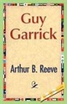 Arthur B. Reeve, Arthur Benjamin Reeve - Guy Garrick