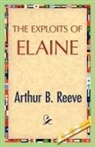 Arthur B. Reeve, Arthur Benjamin Reeve - The Exploits of Elaine