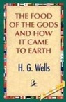 H. G. Wells, H.G. Wells - The Food of the Gods and How It Came to