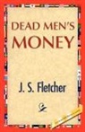 J. S. Fletcher, J.S. Fletcher - Dead Men's Money