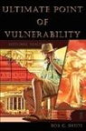 Bob G. Shupe - Ultimate Point of Vulnerability