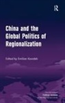 Assoc. Prof. Emilian Kavalski, Emilian Kavalski, Emilian Kavalski - China and the Global Politics of Regionalization