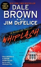 Dale Brown, Jim DeFelice, Jim DeFelice - Whiplash