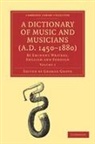 George Grove, Sir George Grove, Grove George, George Grove - Dictionary of Music and Musicians (A.d. 14501880)