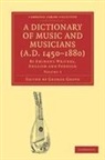George Grove, Sir George Grove, Grove George, George Grove - Dictionary of Music and Musicians (A.d. 14501880)