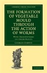 Charles Darwin - Formation of Vegetable Mould Through the Action of Worms