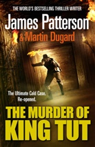 DUGARD, Martin Dugard, Patterso, James Patterson - Murder of King Tut