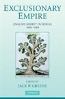 Jack P. Greene, Jack P. (The Johns Hopkins University) Greene, Jack Greene, Jack P. Greene, Greene Jack P. - Exclusionary Empire