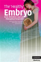 Jeff Nisker, Jeff (University of Western Ontario) Bayli Nisker, Jeff Baylis Nisker, Francoise Baylis, Françoise Baylis, Francoise (Dalhousie University Baylis... - ''Healthy'' Embryo