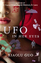 Xiaolu Guo - Ufo in Her Eyes