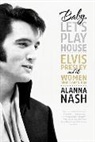 Alanna Nash - Baby, Let's Play House