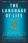 Francis S. Collins - The Language of Life: DNA and the Revolution in Personalized Medicine