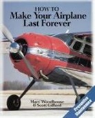 Scott Gifford, Mary Woodhouse - How to Make Your Airplane Last Forever
