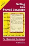 Fred Edwards - Sailing As a Second Language: An Illustr
