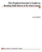 John J. Bowen - The Prudent Investor's Guide to Beating