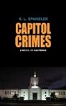 K. L. Spangler, K.l. Spangler - Capitol Crimes: A Novel of Suspense