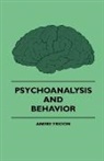 Frederick George Aflalo, Andre Tridon - Psychoanalysis and Behavior