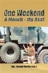 Sgt. Joseph Berlin (ret., Sgt. Joseph Berlin (Ret.) - One Weekend a Month - My Ass!