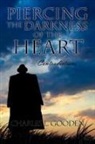Charles L. Gooden - Piercing the Darkness of the Heart